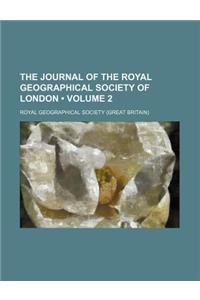 The Journal of the Royal Geographical Society of London (Volume 2)
