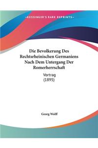 Die Bevolkerung Des Rechtsrheinischen Germaniens Nach Dem Untergang Der Romerherrschaft