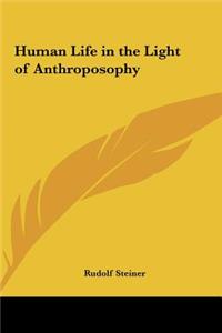 Human Life in the Light of Anthroposophy