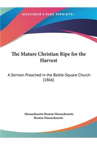 The Mature Christian Ripe for the Harvest