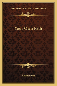 Your Own Path