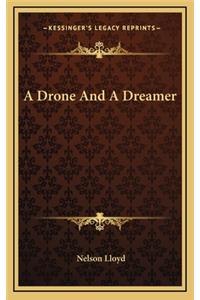 A Drone and a Dreamer