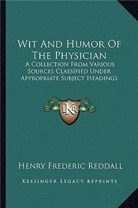 Wit And Humor Of The Physician