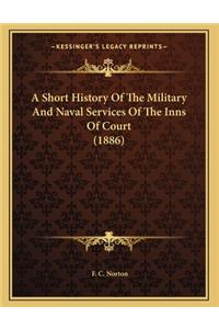 A Short History Of The Military And Naval Services Of The Inns Of Court (1886)