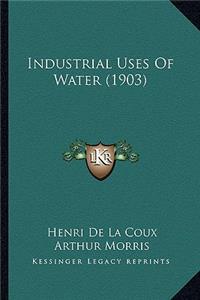 Industrial Uses of Water (1903)