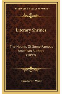 Literary Shrines: The Haunts of Some Famous American Authors (1899)