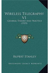 Wireless Telegraphy V1: General Theory and Practice (1919)