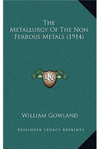 Metallurgy of the Non Ferrous Metals (1914)