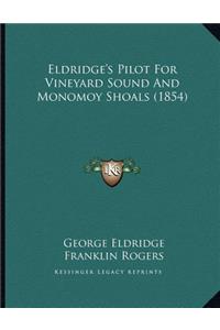 Eldridge's Pilot For Vineyard Sound And Monomoy Shoals (1854)