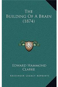 Building of a Brain (1874)