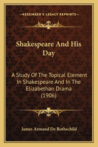 Shakespeare and His Day