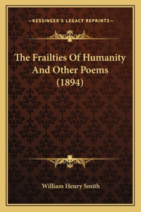 Frailties of Humanity and Other Poems (1894)