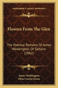 Flowers From The Glen