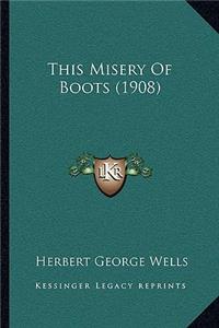 This Misery Of Boots (1908)