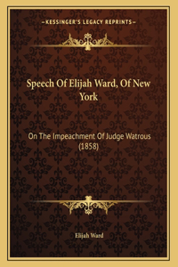 Speech Of Elijah Ward, Of New York