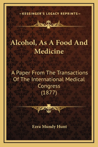 Alcohol, As A Food And Medicine