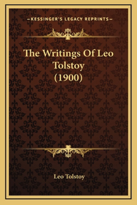 The Writings Of Leo Tolstoy (1900)