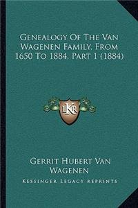 Genealogy Of The Van Wagenen Family, From 1650 To 1884, Part 1 (1884)