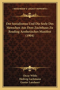 Sozialismus Und Die Seele Des Menschen Aus Dem Zuchthaus Zu Reading Aesthetisches Manifest (1904)