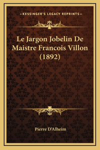 Le Jargon Jobelin De Maistre Francois Villon (1892)