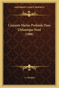 Courants Marins Profonds Dans L'Atlantique Nord (1906)