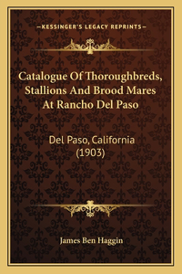 Catalogue Of Thoroughbreds, Stallions And Brood Mares At Rancho Del Paso