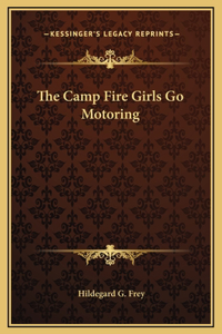 The Camp Fire Girls Go Motoring