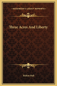 Three Acres And Liberty