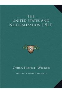 The United States And Neutralization (1911)