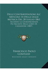 Delle Contravvenzioni All' Articolo 14 Della Legge Metrica Del 28 Luglio 1861