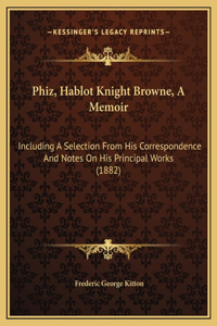 Phiz, Hablot Knight Browne, A Memoir