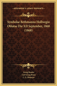 Symbolae Bethmanno Hollwegio Oblatae Die XII September, 1868 (1868)