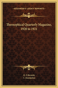 Theosophical Quarterly Magazine, 1920 to 1921