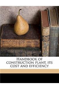 Handbook of Construction Plant, Its Cost and Efficiency