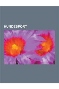 Hundesport: Agility, Iditarod, Obedience, Jagdreiten, Schlittenhund, Yukon Quest, Fahrtenarbeit, Hunting ACT 2004, Windhundrennen,