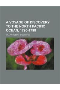 A Voyage of Discovery to the North Pacific Ocean, 1795-1798