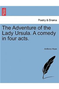 Adventure of the Lady Ursula. a Comedy in Four Acts.