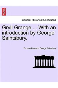 Gryll Grange ... with an Introduction by George Saintsbury.
