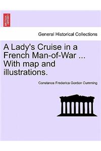 A Lady's Cruise in a French Man-Of-War ... with Map and Illustrations.