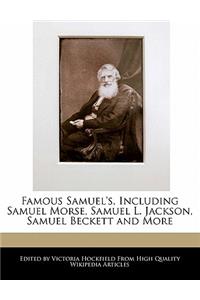 Famous Samuel's, Including Samuel Morse, Samuel L. Jackson, Samuel Beckett and More