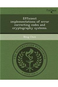 Efficient Implementations of Error Correcting Codes and Cryptography Systems