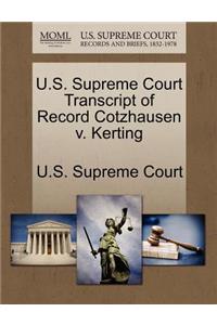 U.S. Supreme Court Transcript of Record Cotzhausen V. Kerting