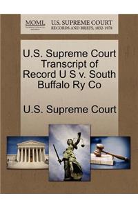 U.S. Supreme Court Transcript of Record U S V. South Buffalo Ry Co