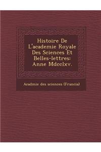 Histoire de L'Academie Royale Des Sciences Et Belles-Lettres