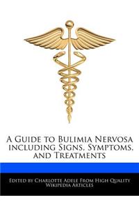 A Guide to Bulimia Nervosa Including Signs, Symptoms, and Treatments