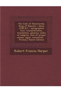 The Code of Hammurabi, King of Babylon