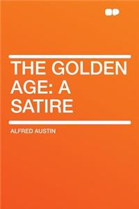 The Golden Age: A Satire