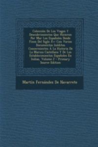 Coleccion de Los Viages y Descubrimientos Que Hicieron Por Mar Los Espanoles Desde Fines del Siglo XV
