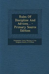 Rules of Discipline and Advices... - Primary Source Edition