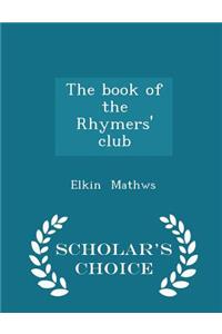 The Book of the Rhymers' Club - Scholar's Choice Edition